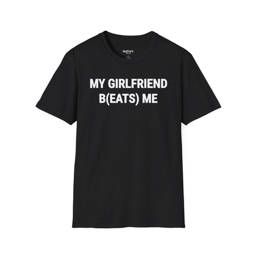 My Girlfriend B(eats) Me Tee